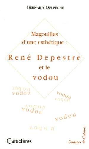 Magouilles d'une esthétique : René Depestre et le vodou book