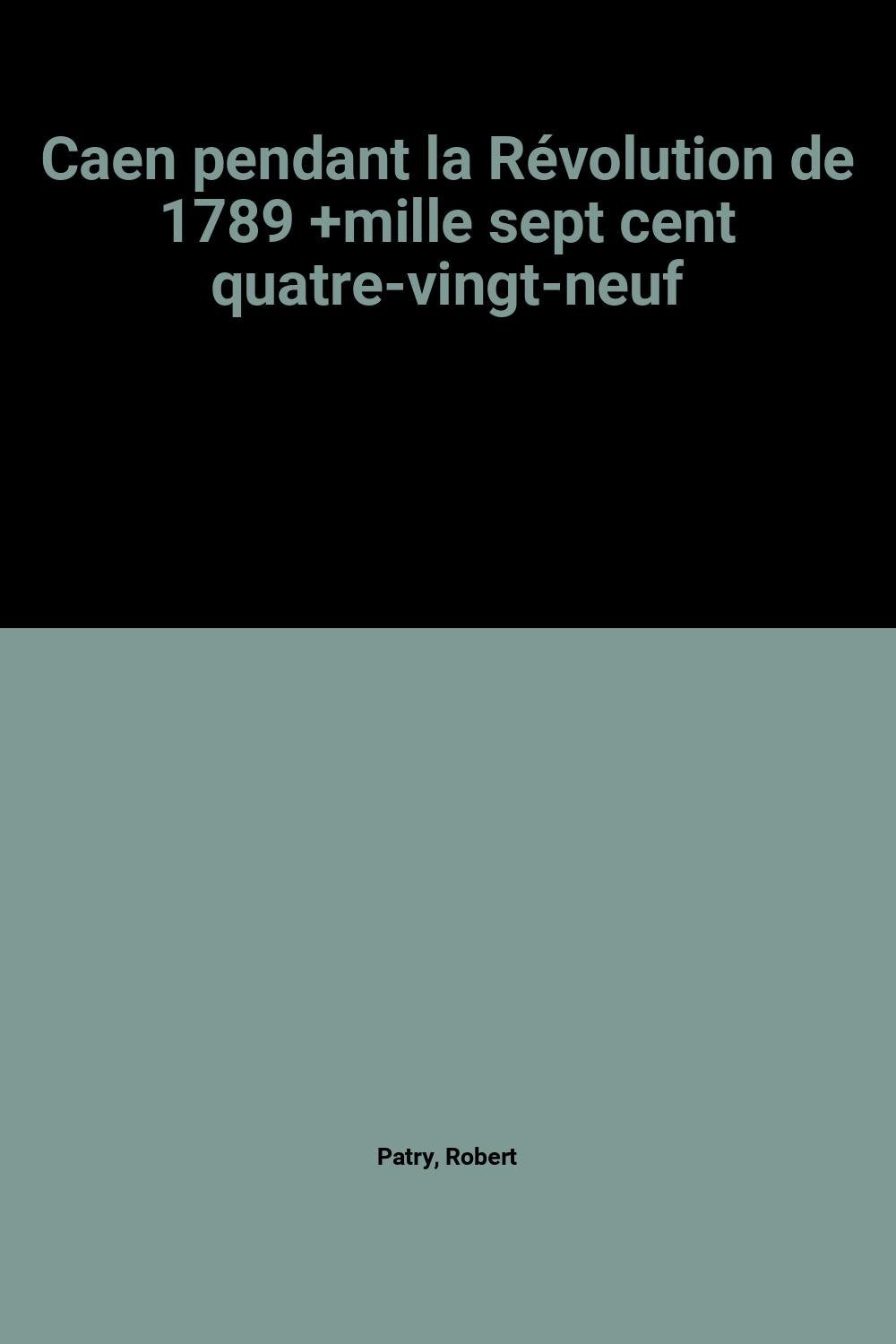 Une Ville de province, Caen, pendant la Révolution de 1789 book