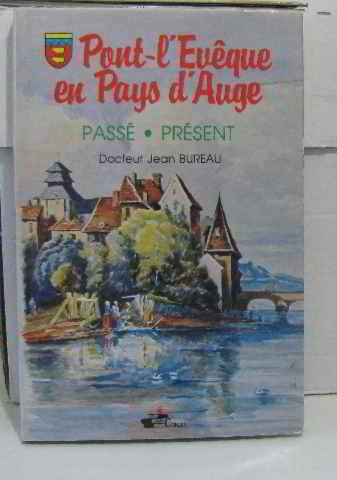 Pont-l'eveque en pays d'auge : passe, present Books