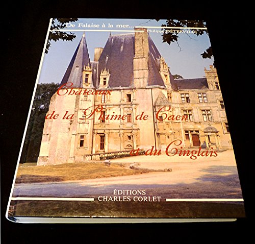 Chateaux de la plaine de caen et du cinglais : de falaise a la mer Books