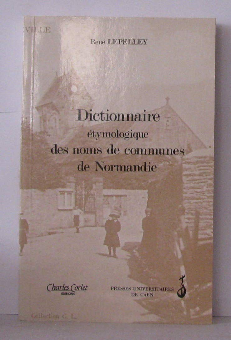 Dictionnaire etymologique des noms et communes de Normandie Foreign Languages ​​& Dictionaries
