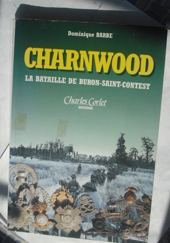 Charnwood.: La Bataille de Buron-Saint-Contest Books