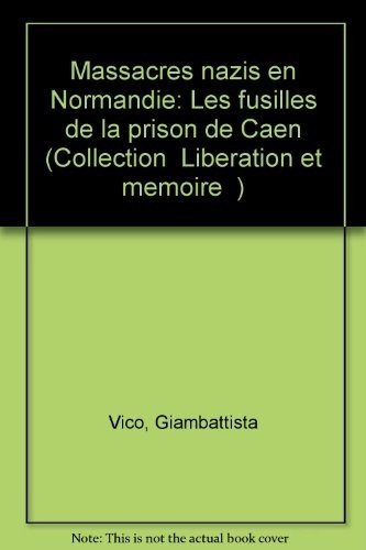 Massacres en Normandie: Les fusillés de la prison de Caen Books