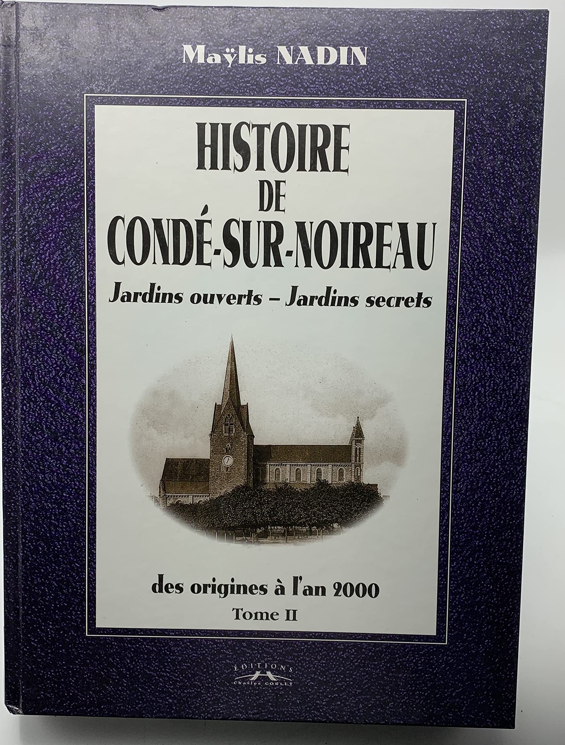 Histoire de Condé-sur-Noireau des origines a l’an 2000 Tome II book