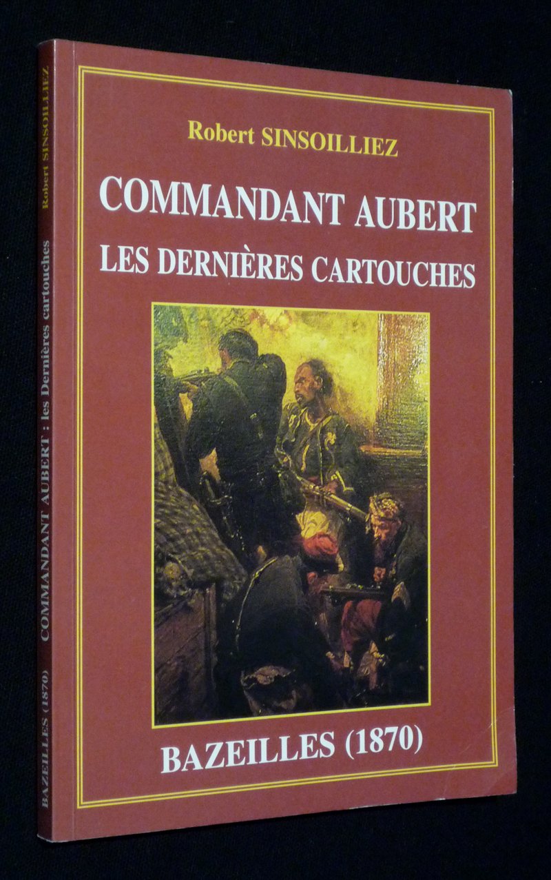 Commandant Aubert : Les Dernières cartouches. Bazeilles (1870) Books