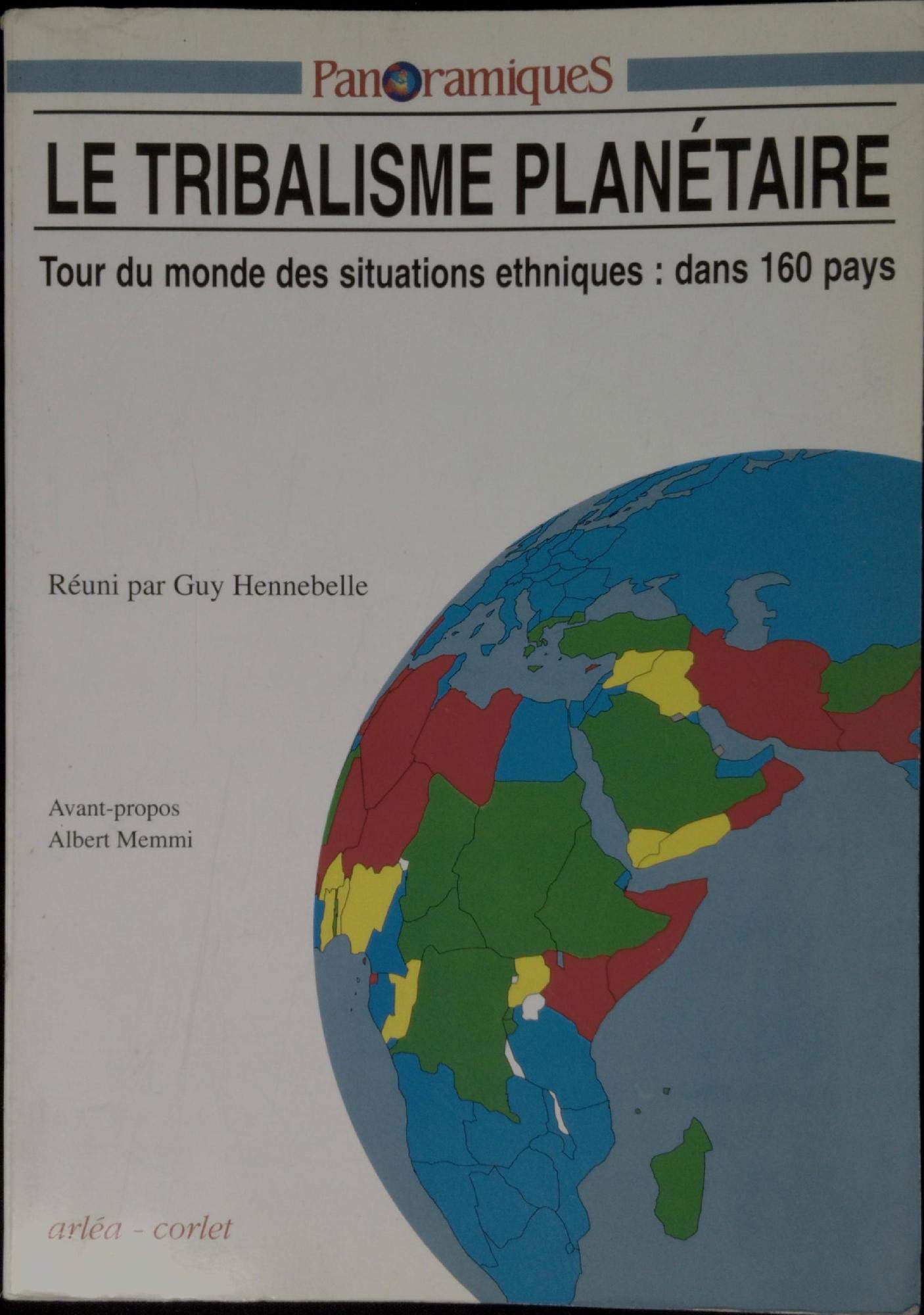 Panoramiques, n° 5. Le Tribalisme planétaire : tour du monde des situations ethniques dans 160 pays book