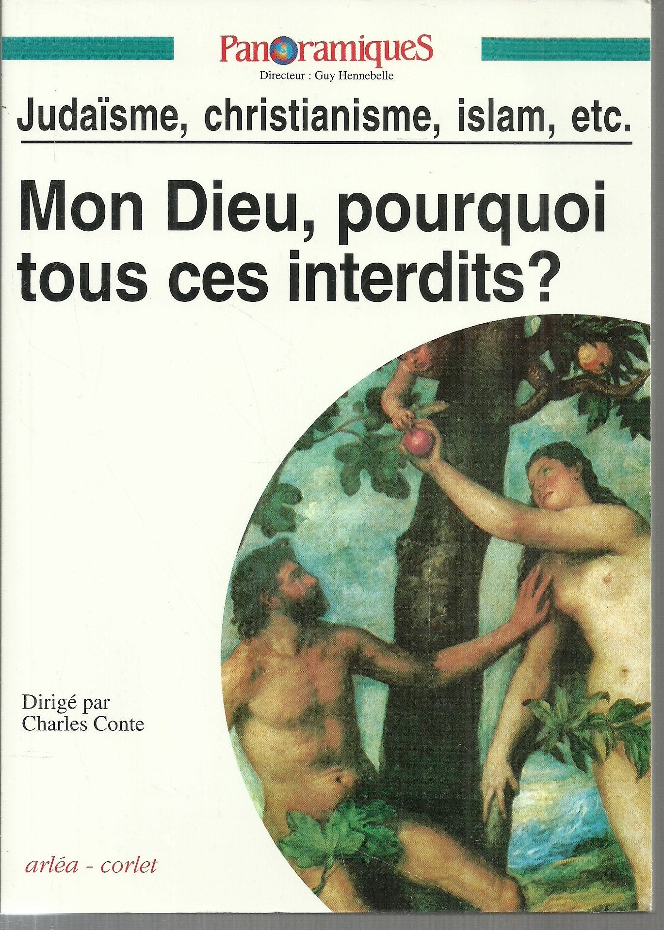 Panoramiques nø11 : mon dieu pourquoi tous ces interdits ? judaïsme, christianisme, islam, etc. Religion & Esotericism