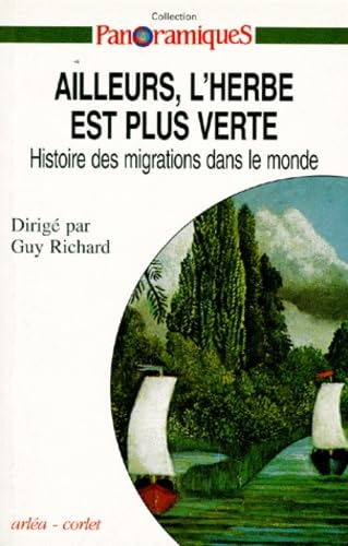 Ailleurs, l'herbe est verte dans le monde: Histoire des migrations dans le monde Books