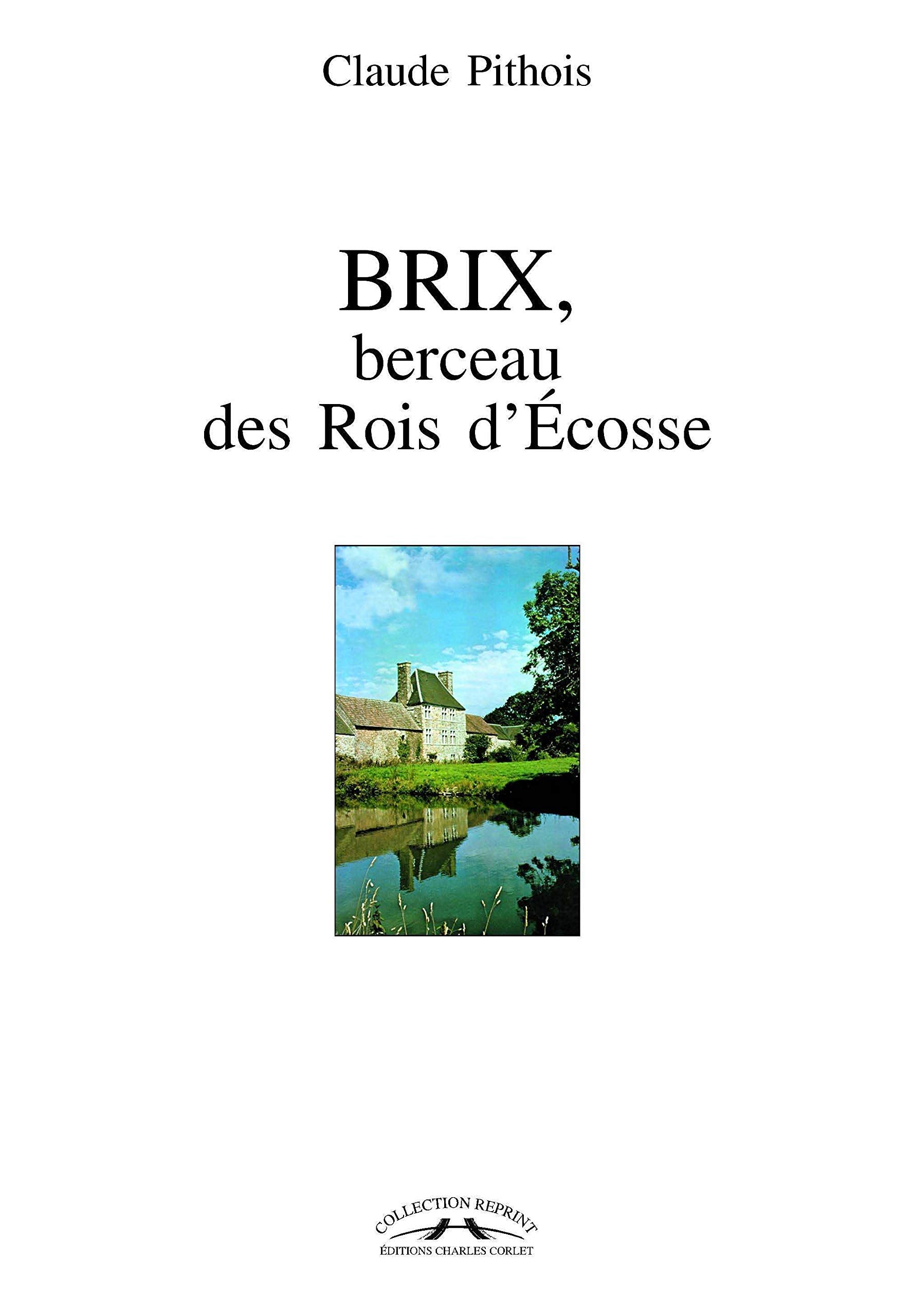 Brix, berceau des Rois d'Ecosse Politics & History