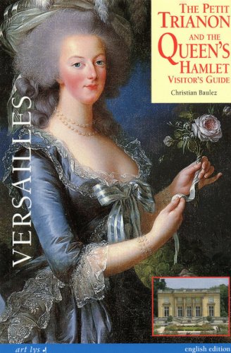 The petit trianon and the queen's hamlet visitor's guide (anglais): Versailles book