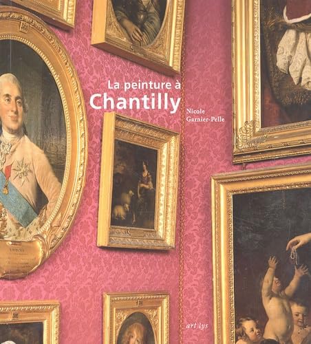 LA PEINTURE A CHANTILLY (FRANCAIS) book