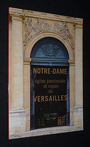 Notre-Dame Eglise Paroissiale et Royale de Versailles book