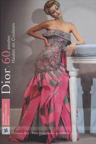 Dior : 60 années Hautes en Couleurs book