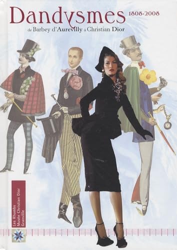 Dandysmes 1808-2008: De Barbey d'Aurevilly à Christian Dior book