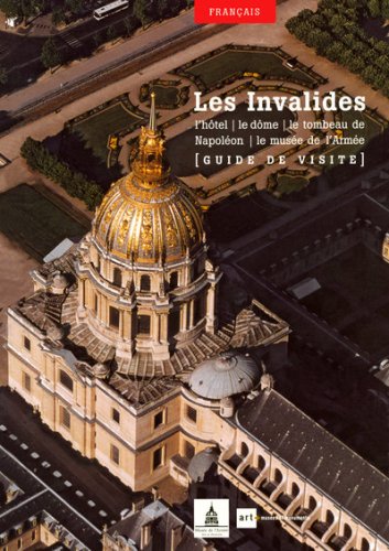 invalides guide de visite: L'HOTEL-LE DOME-LE TOMBEAU DE NAPOLEON-LE MUSEE DE L'ARMEE book