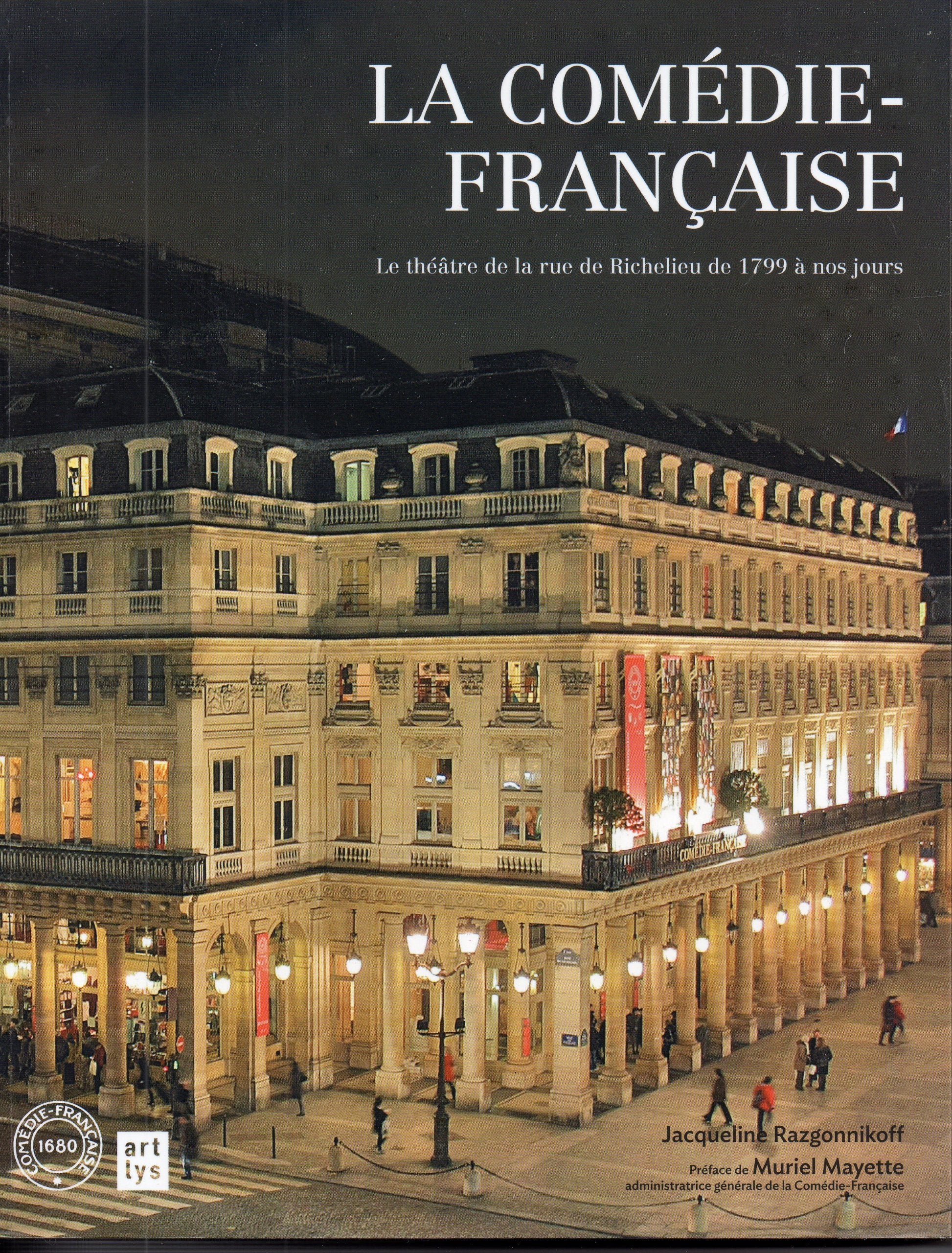 comedie francaise: LE THEATRE DE LA RUE DE RICHELIEU DE 1799 A NOS JOURS Books