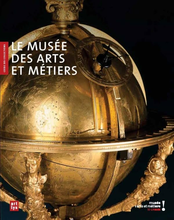 LE MUSEE DES ARTS ET METIERS - GUIDE DES COLLECTIONS Books
