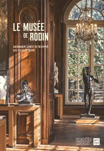 LE MUSEE DE RODIN: DERNIER CHEF-D'OEUVRE DU SCULPTEUR Books