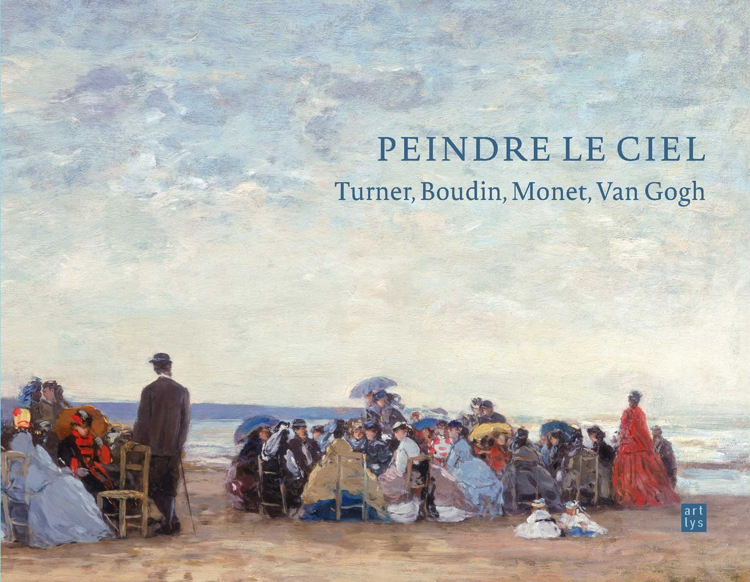 PEINDRE LE CIEL: TURNER, BOUDIN, MONET, VAN GOGH Books