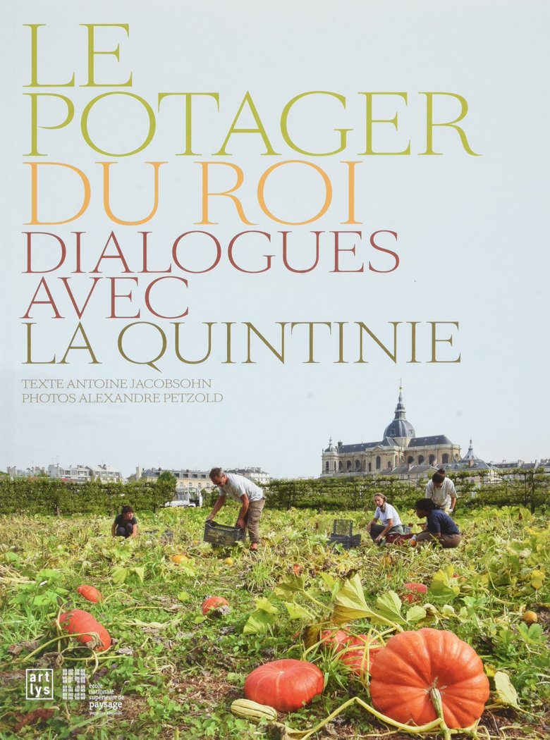 Le potager du roi: Dialogues avec la Quintinie book