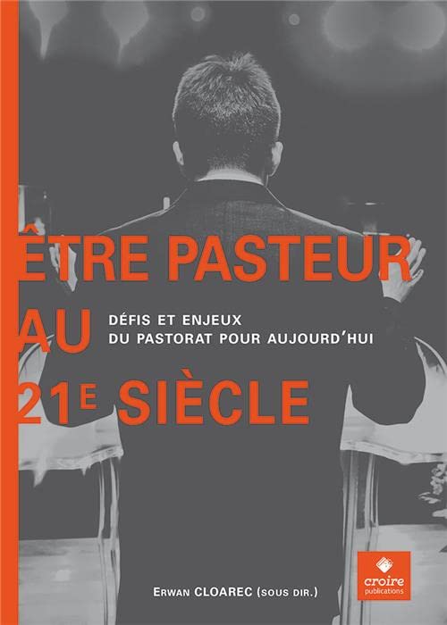 Être pasteur au 21e siècle - Défis et enjeux du pastorat pour aujourd?hui Books