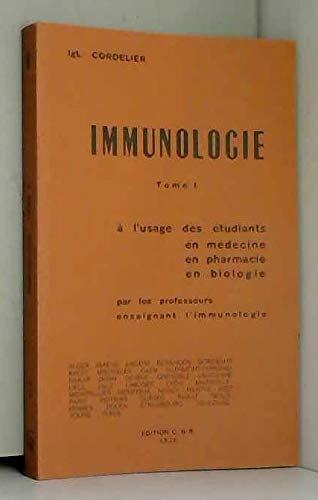Immunologie : a l'usage des etudiants en medecine, en pharmacie en biologie par les professeurs enseignant l'immunologie Tome 1 book