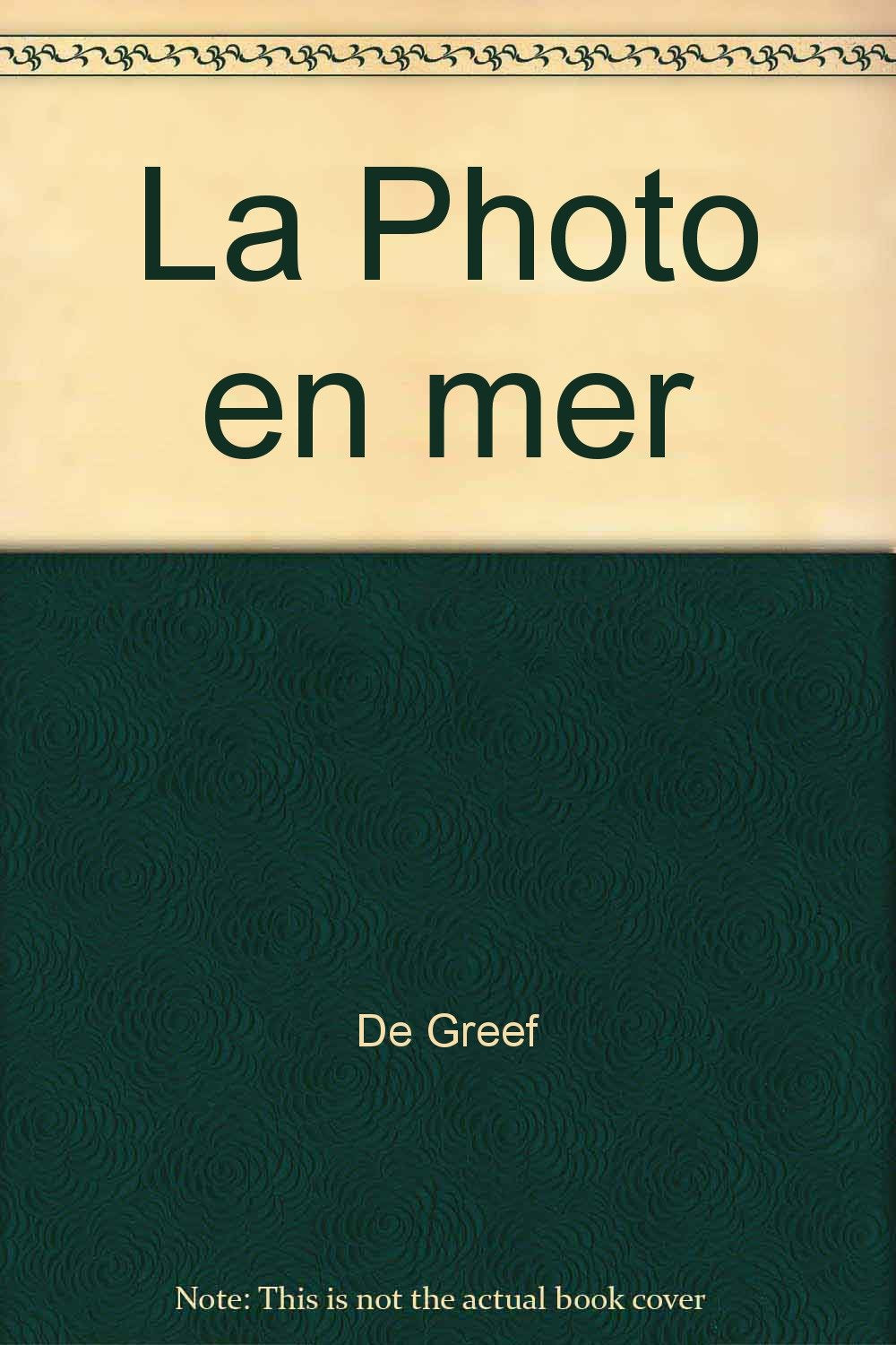 La Photo en mer : Le Matériel, la technique, la pratique book