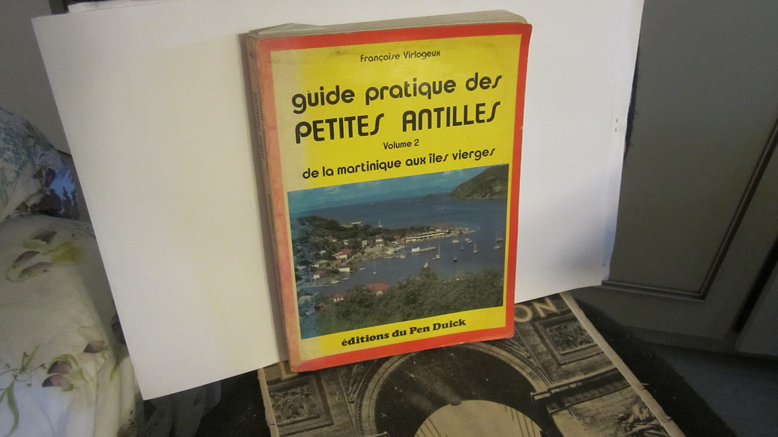 Guide pratique des Petites Antilles. Vol. 2. De la Martinique aux Iles Vierges Books