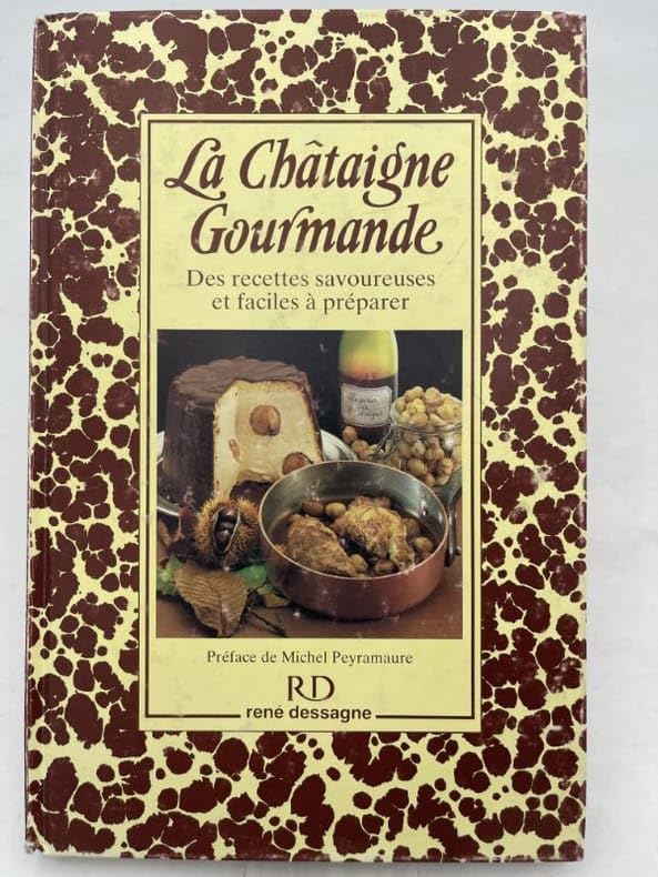 La Châtaigne gourmande : des recettes savoureuses et faciles à préparer book