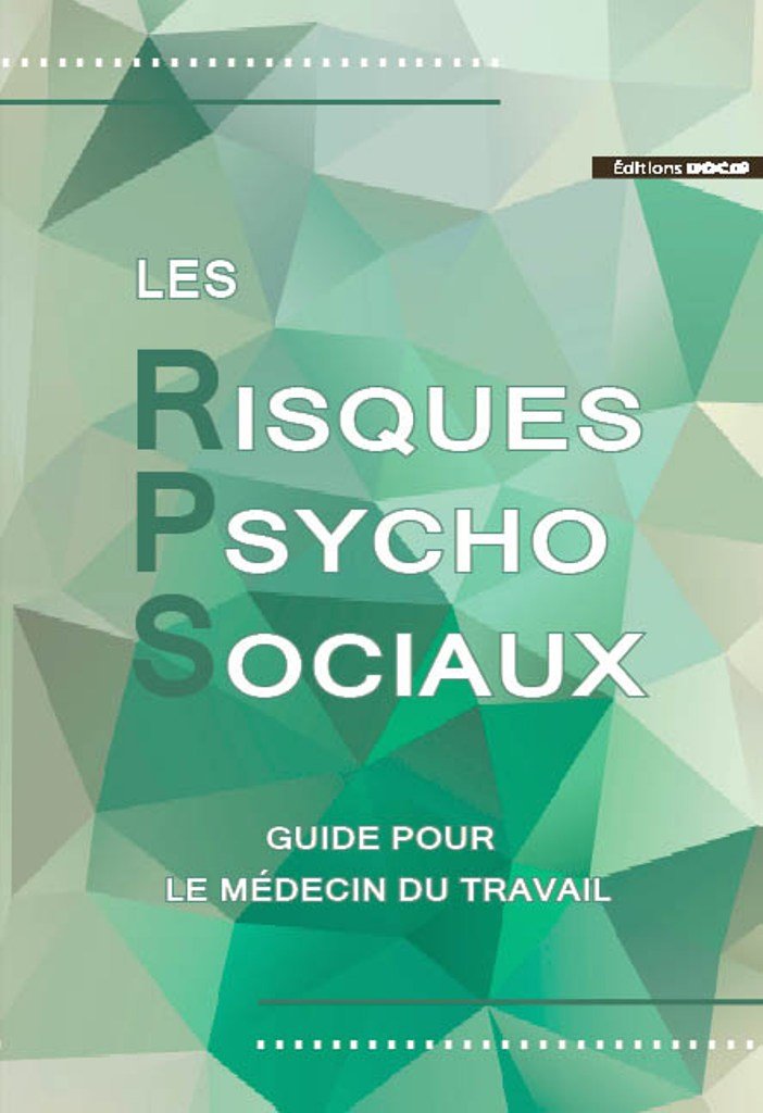 Les risques psychosociaux: Guide pour le médecin du travail book