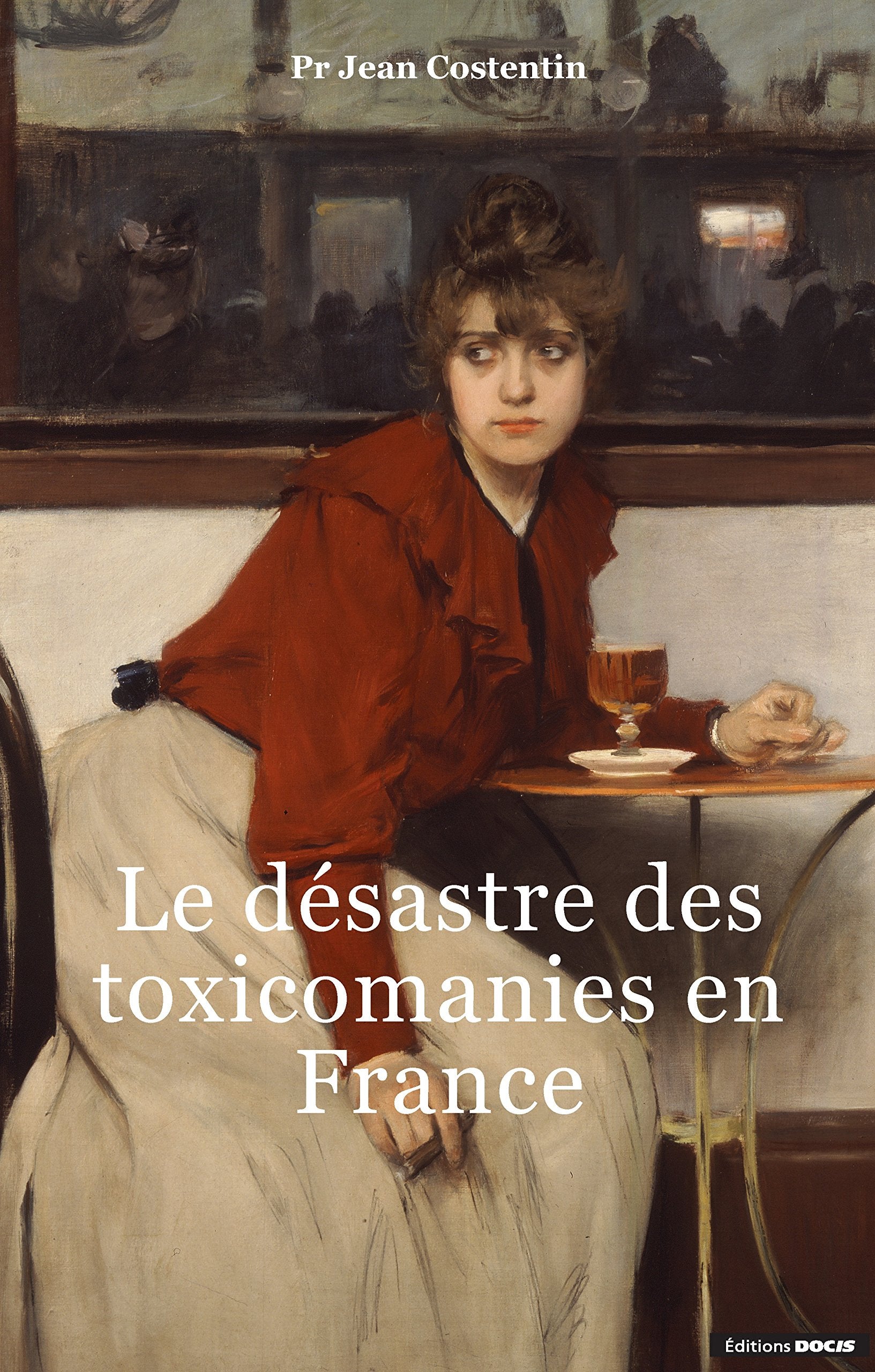 Le désastre des toxicomanies en France book