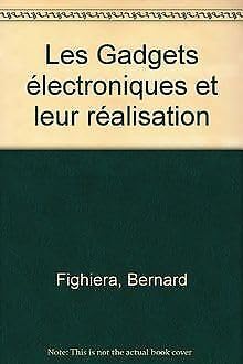 Les Gadgets électroniques et leur réalisation Books
