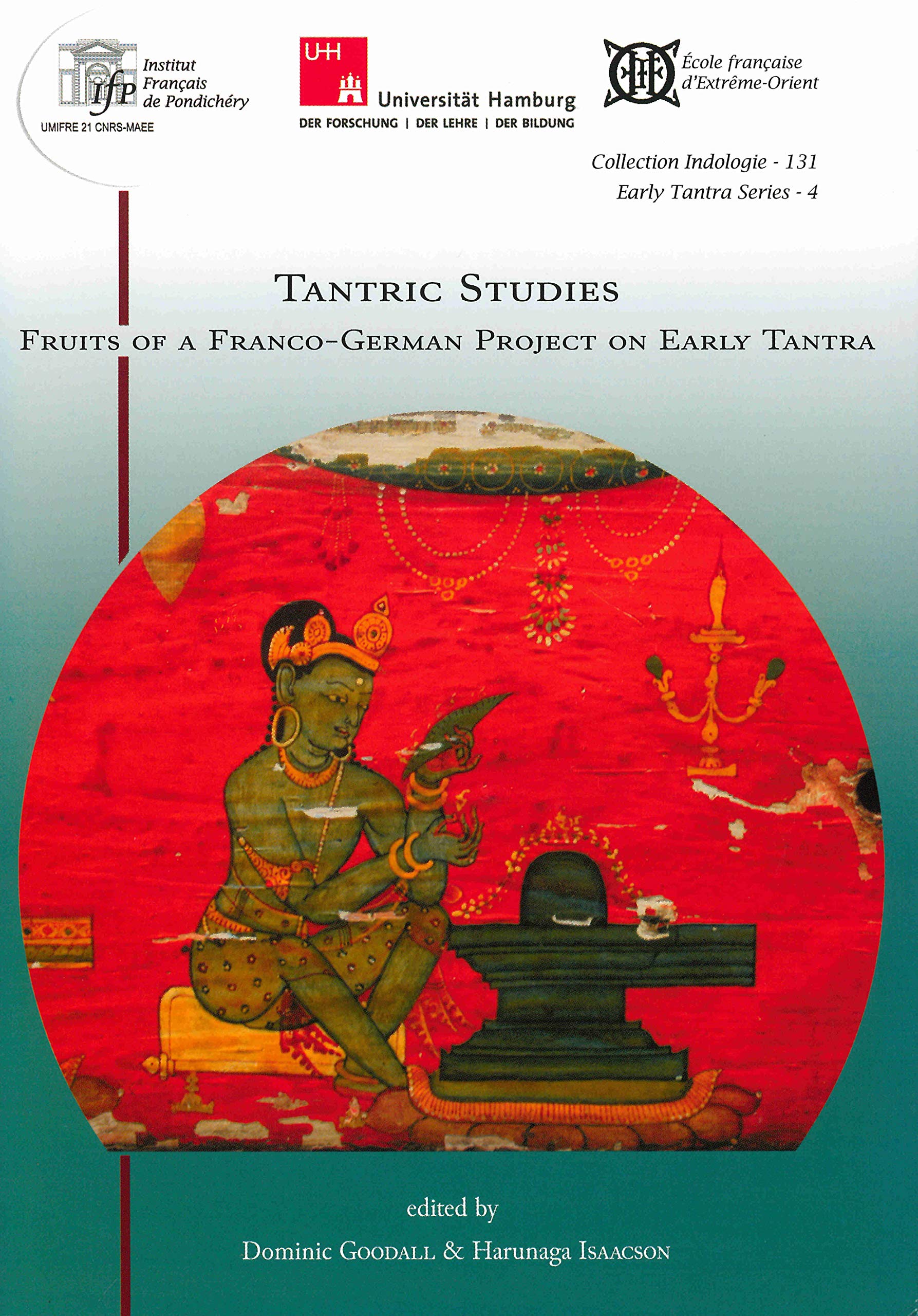 Tantric Studies: Fruits of a Franco-German project on Early Tantra Religion & Esotericism