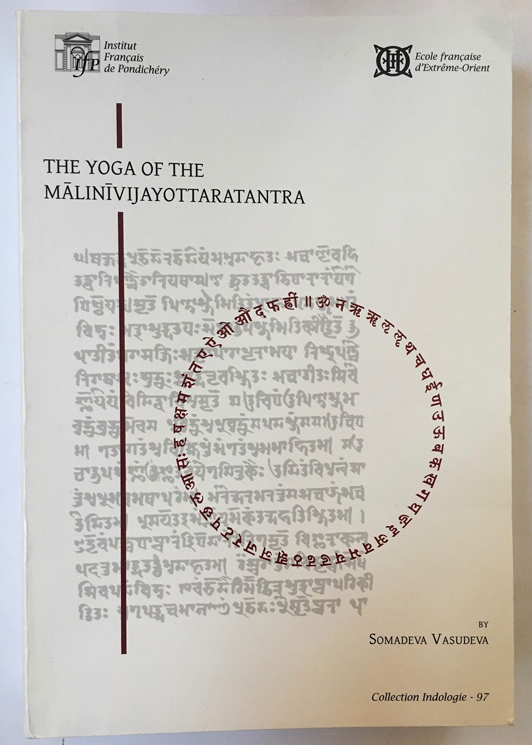 The Yoga of the Malinivijayottaratantra (chap. 1-4, 11-17). Critical Edition, Translation and Notes book