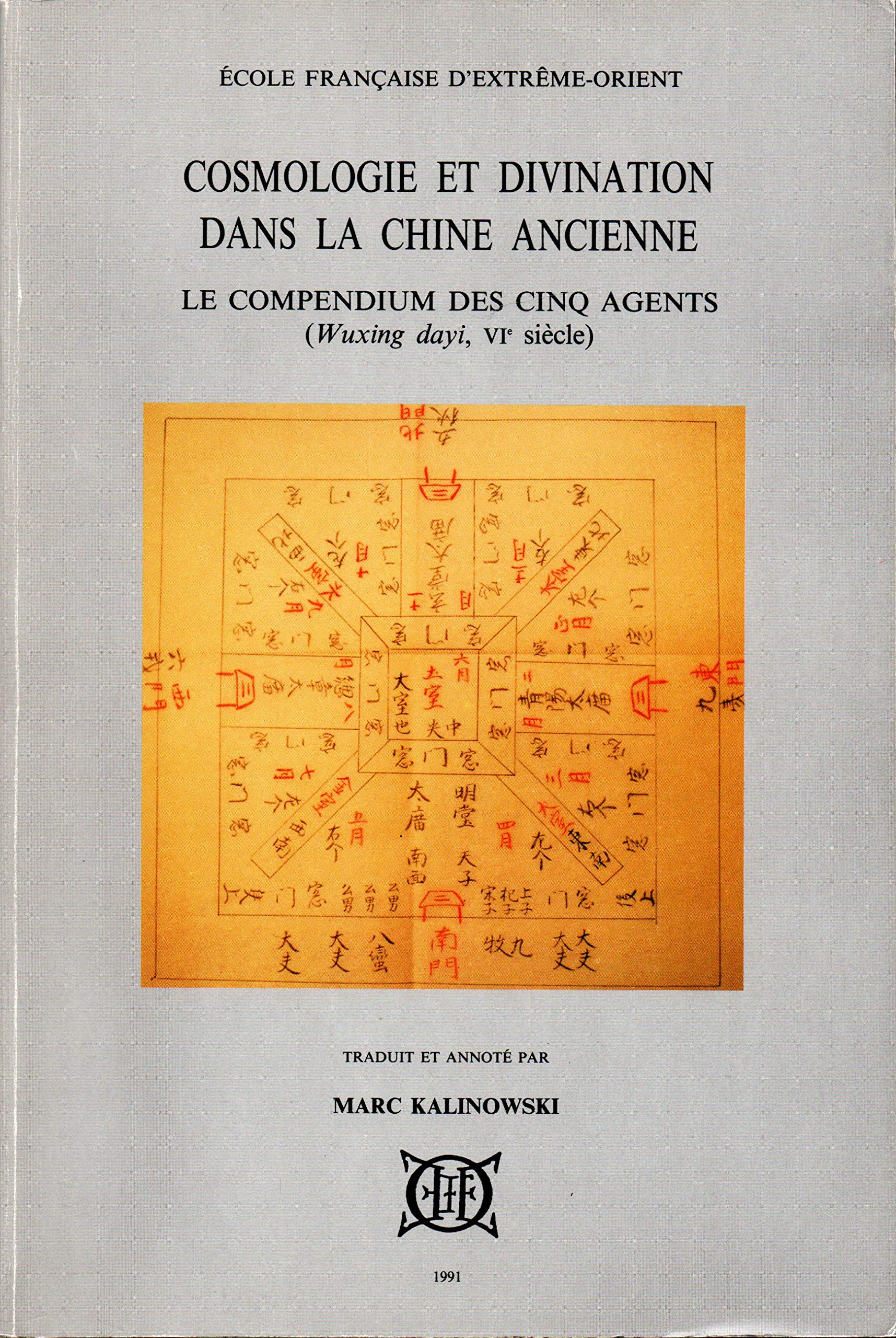 Cosmologie et divination dans la Chine ancienne : le Compendium des cinq agents (Wuxing dayi, VIe siècle) book