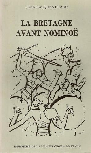 La Bretagne avant Nominoë : des origines à 850 après J. C. book