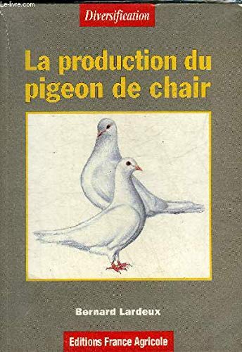 La production du pigeon de chair Books