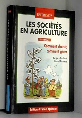 Les sociétés en agriculture.: Comment choisir, comment gérer, 2ème édition Books