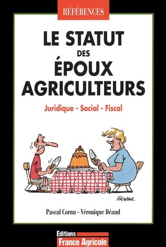 Le statut des époux agriculteurs : Juridique, fiscal, social book