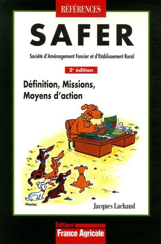 SAFER Société d'Aménagement Foncier et d'Etablissement Rural: Définitions, Missions, Moyens d'action Books