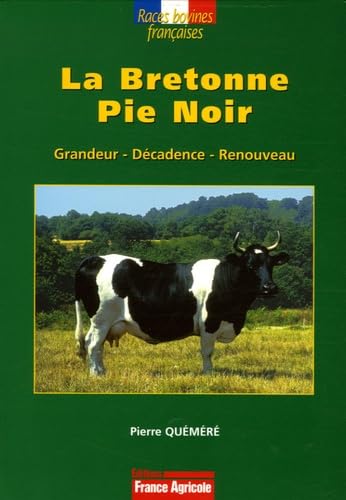 La Bretonne Pie Noir: Grandeur, Décadence, Renouveau Books