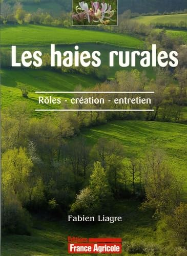 Les haies rurales: Rôle, création, entretien Books