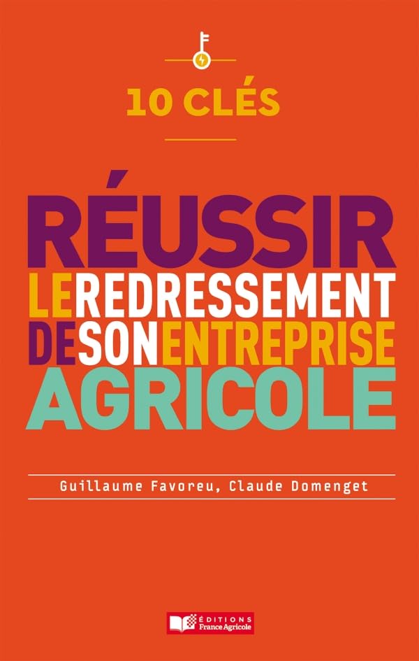 10 clés pour réussir le redressement de son entreprise agricole book