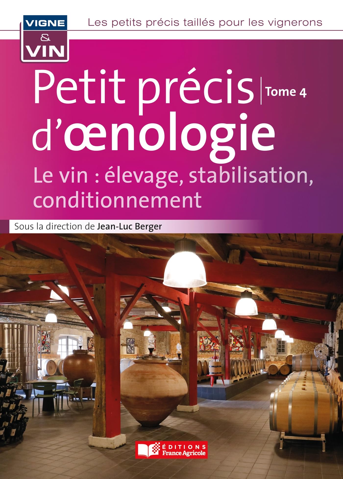 Petit précis d'oenologie tome 4: Le vin : élevage, stabilisation, conditionnement book