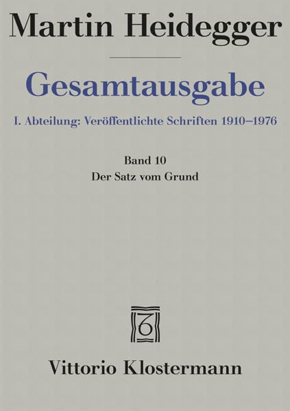 Gesamtausgabe 1. Abt. Bd. 10: Der Satz vom Grund (1955-1956) Philosophy