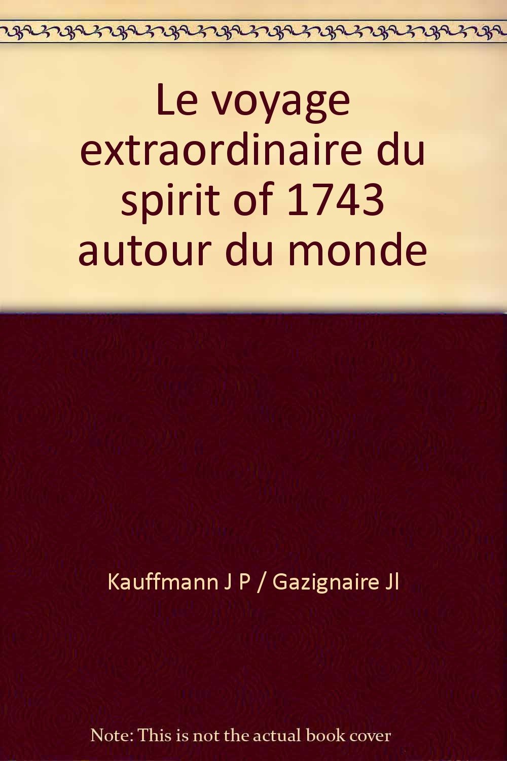 Le voyage extraordinaire du spirit of 1743 autour du monde book