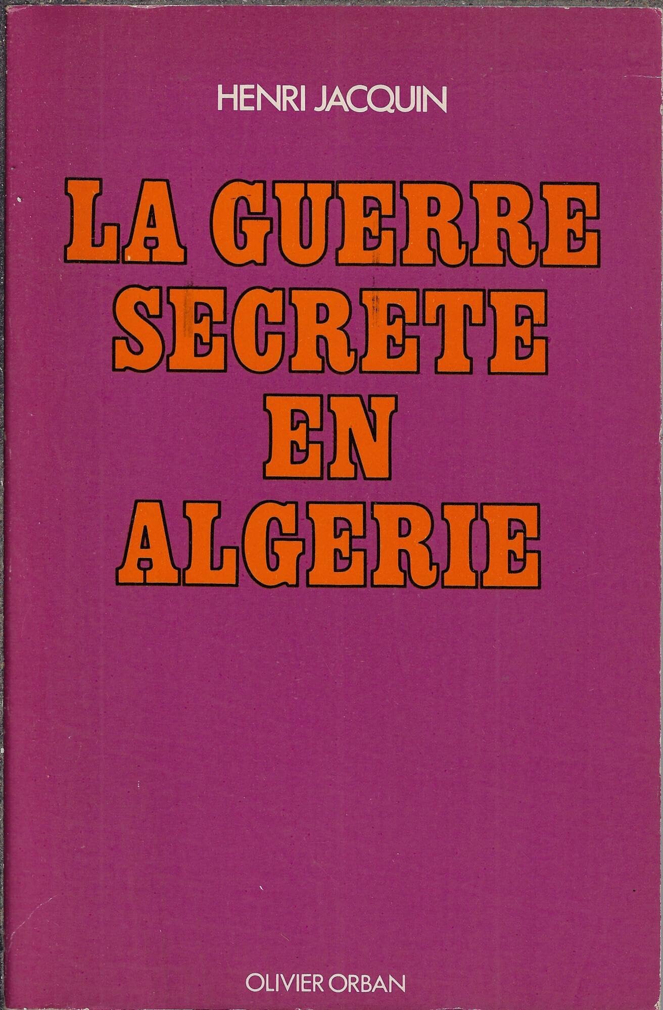 La guerre secrète en Algérie book