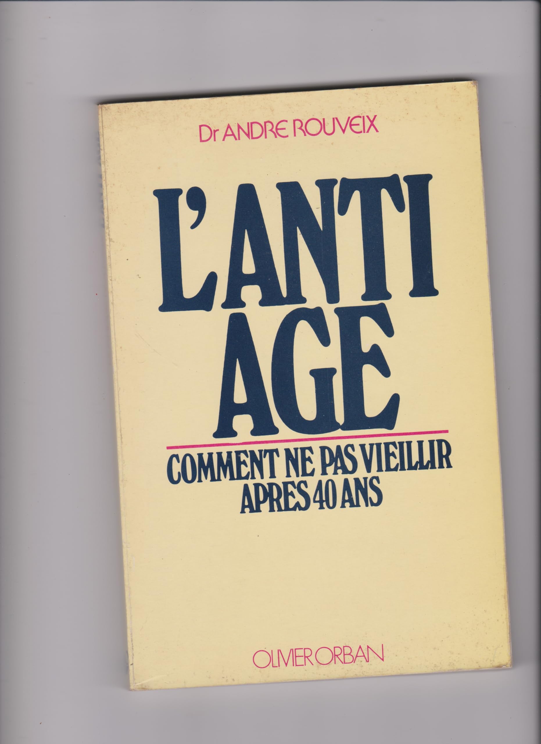 L'Anti Age : comment ne pas vieillir après 40 ans book