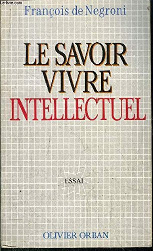 Le savoir-vivre intellectuel / essai book