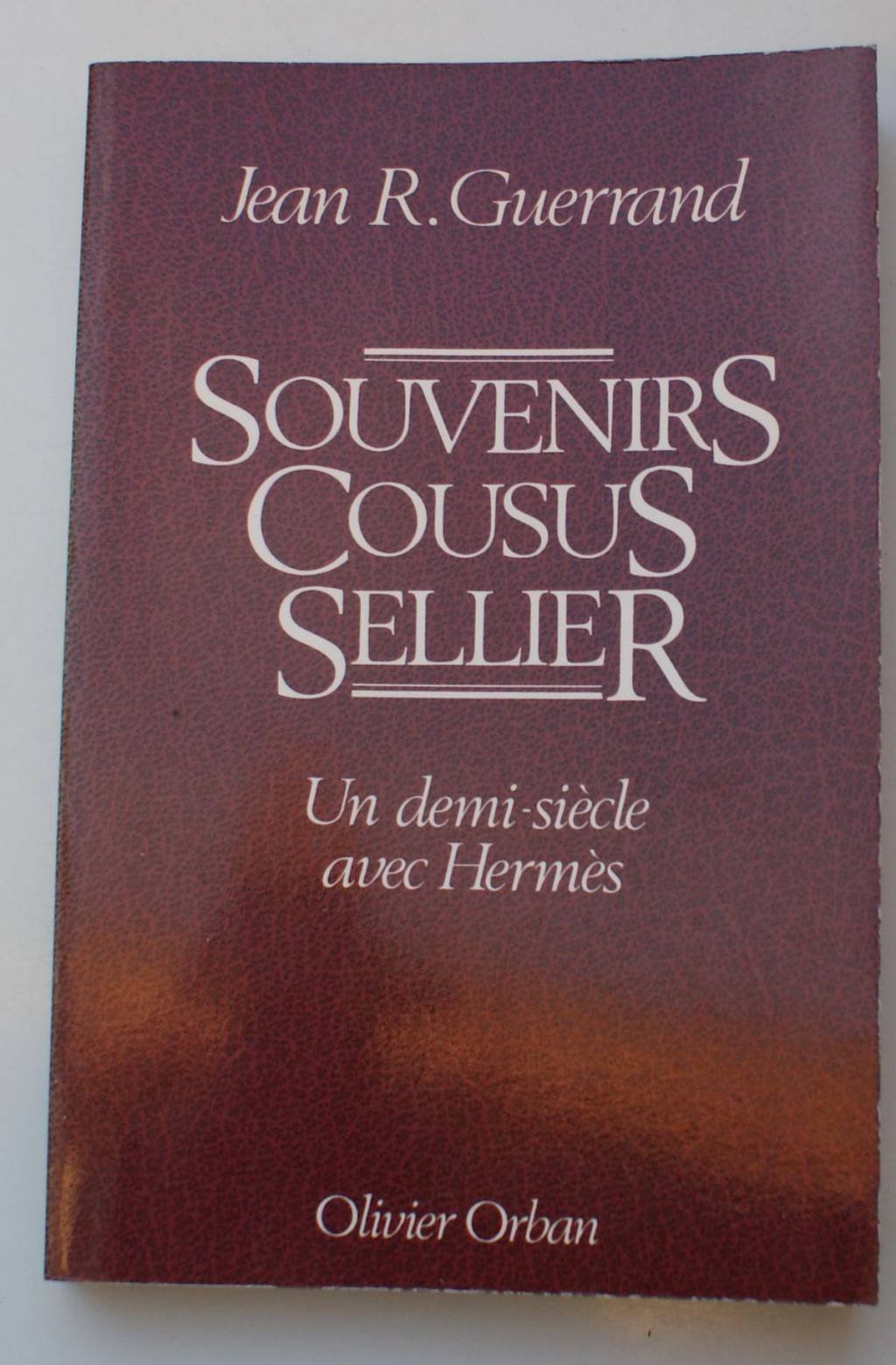Souvenirs cousus sellier / un demi-siecle chez hermes book